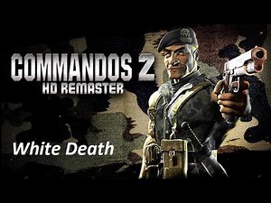 Commandos 2 HD REMASTER (No commentary) Part 7: White Death (Very hard)
