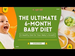 6-Month Baby Diet Plan | A Complete 6-Month Baby Food Guide For Growing Babies | UpTodd