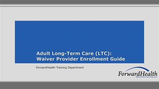 Adult LTC Waiver Provider Enrollment Guide Training (04:19)