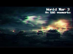 World War 3: An EAS scenario