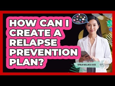 How Can I Create A Relapse Prevention Plan?