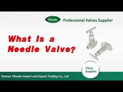 What is a Needle Valve and How does it works？
