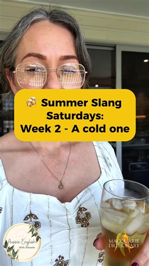 🍻 Summer Slang Saturdays with @macquariedictionary (Week 2) Today’s phrase: a cold one /ə ˈkoʊld wʌn/ This is one of the most laid-back, iconic Aussie phrases you’ll hear in summer. It usually means a cold beer, but times are changing so it’s not uncommon to hear it being used to describe any cold alcoholic drink. (I'm having a cider in this video... still counts!) FUN FACT: It can get shortened even more to just “A Coldie”. 📌 Whether it’s a BBQ, public holiday, or hot afternoon, this phrase f
