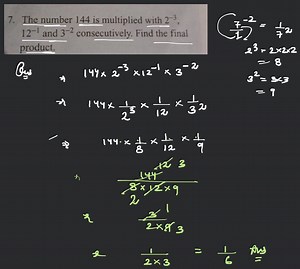 7. The number 144 is multiplied with 2−3, 12−1 and 3−2 consecut... | Filo