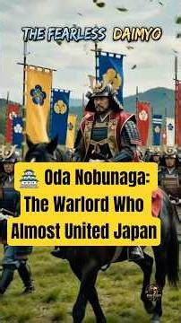 🏯 Oda Nobunaga: The Warlord Who Almost United Japan #historyvault #history #japanesehistory