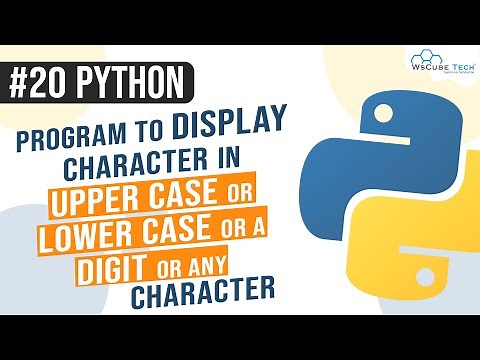 Python Program to Read Character & display that character in Upper or lower case or a digit or any