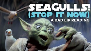 Seagulls! (Stop It Now), An Extended Lyric Video for Bad Lip Reading's Empire Strikes Back Parody