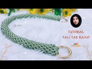 Tali Tas Sederhana Menjadi Karya Menawan- Tutorial Lengkap untuk Pemula Membuat Tali Tas!