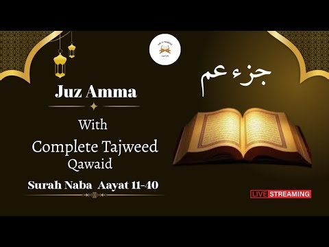 Ilm E Tajweed is live Juz Amma With Complete Tajweed Qawaid Part-2/Surah Naba 11-40