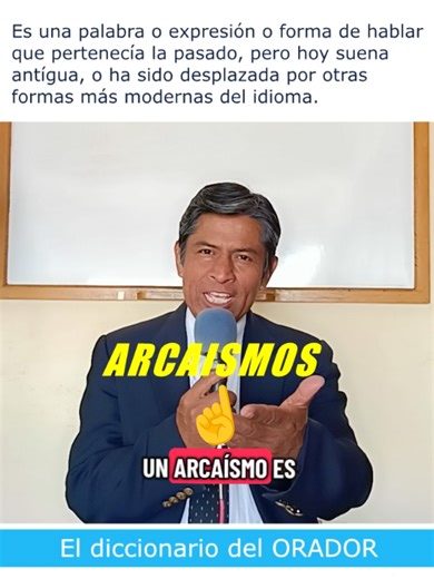 Diccionario del ORADOR Arcaismos qué es y ejemplos #cursosdeoratoriaencochabamba #oratoriayliderazgo #oratoriaencochabamba #clasesdeoratoria #tallerdeoratoria