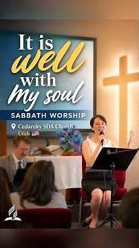 It Is Well With My Soul | Sabbath Worship at Cedar City SDA Church, Utah 🇺🇸