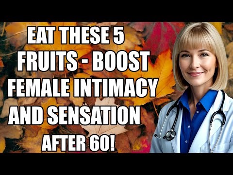 Gynecologist: Eat These FRUITS to Support Intimate Circulation and Hormonal Vitality After 60