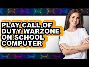 How to Play Call of Duty Warzone on School Computer 2025 - Easy Guide