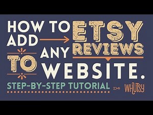 How to Easily Embed Etsy Reviews On Your Website - A Complete Step-by-Step Walkthrough Tutorial!