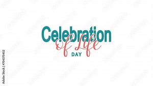 Celebration of Life Day Text Animation. Great for Celebration of Life Day Celebrations, for banner, social media feed wallpaper stories
