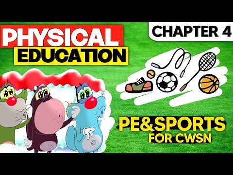 Class 11 Physical Education Chapter 4 | PE&Sports For CWSN | Animated