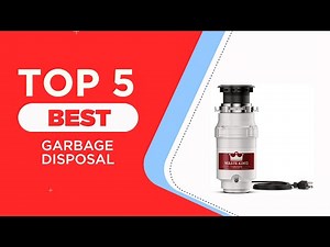 The 5 Best Garbage Disposal of 2025 ( Reviewed ) | Best Home Depot Garbage Disposal