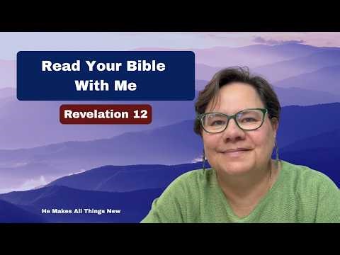 Revelation 12 | The Woman, The Dragon, And What's Coming