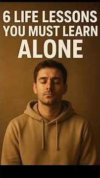 6 LIFE LESSONS YOU MUST LEARN ALONE #motivation #quotes #shorts