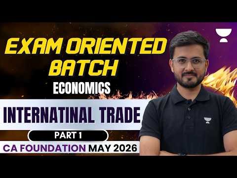 International Trade Part 1 l CA Foundation May 2026 l Business Economics | Akhilesh Daga | ICAI