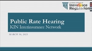 3/30/23 Office of Insurance Regulation Rate Hearing for KIN Interinsurance Network - The Florida Channel