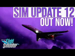 Sim Update 12 RELEASED to Microsoft Flight Simulator | Patch 1.31.22.0
