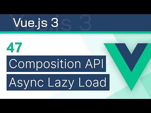 #47 - Async, Lazy Loading & Suspense - Vue 3 (Composition API) Tutorial