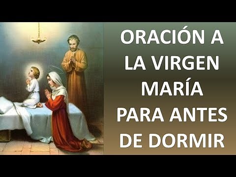 ▶ ORACIÓN A LA VIRGEN MARÍA PARA ANTES DE DORMIR - ORACION Y PAZ
