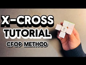 Learn how to do X- cross in CFOP Method ￼