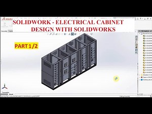 SOLIDWORK - ELECTRICAL CABINET DESIGN WITH SOLIDWORKS - PART 1/2