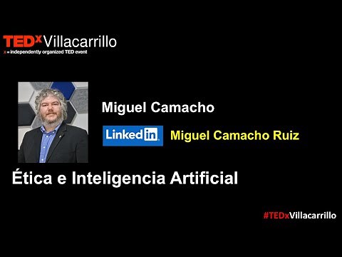 Ethics and Artificial Intelligence | Miguel Camacho | TEDxVillacarrillo