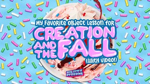 My Favorite Object Lesson for Creation and the Fall