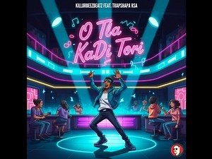 Killorbeezbeatz - O Tla KaDi Tori (lyrics)(Feat. Trapshapa)