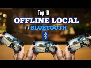 Top 10 OFFLINE multiplayer games for Android via BLUETOOTH LOCAL (NO INTERNET) 2018