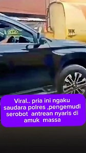 Viral.. pria ini ngaku saudara polres ,pengemudi serobot antrean nyaris di amuk massa | Ikh San