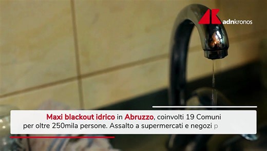 Abruzzo, 'blackout idrico' oggi e domani: i lavori tolgono l'acqua a 250mila persone