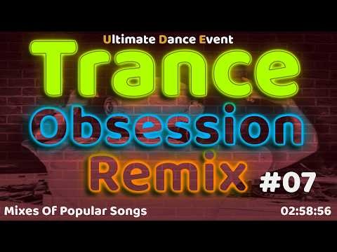 Trance Remix ♫ Obsession #007