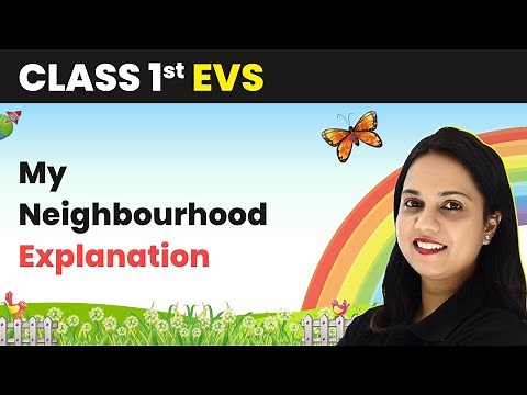 Class 1 EVS | My Neighbourhood - Explanation