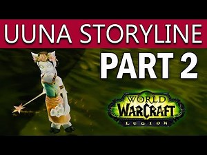 World Of Warcraft Legion Patch 7.3.5 UUNA SECRET PET TUTORIAL - Uuna Scenario & Storyline - Part 2