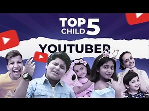Top 5 Child YouTubers in India 2024 | Young Stars Making Waves on YouTube.
