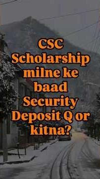 CSC Scholarship Security Deposit Refund Explained | Full Process & Timeline