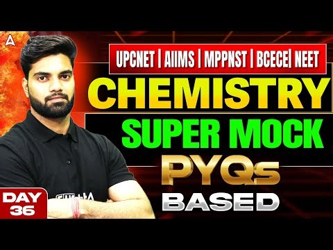 Chemistry Super Mock PYQ Based Test Series | UP CNET, AIIMS, MP PNST, BCECE & NEET | Solved PYQs