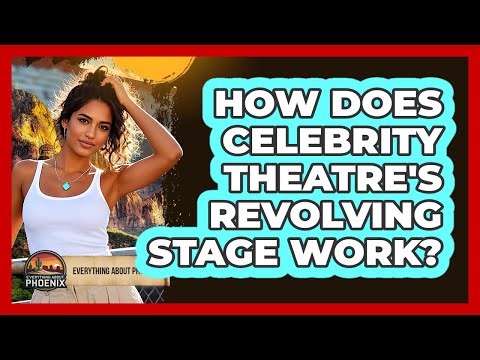 How Does Celebrity Theatre's Revolving Stage Work? - Everything About Phoenix
