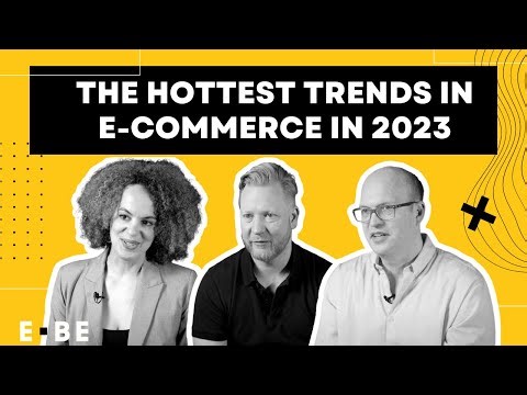 What are the hottest trends in e-commerce in 2023? | E-commerce Berlin Expo x Experts Roundtable