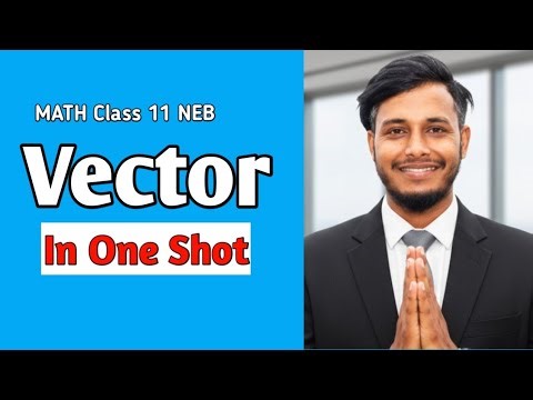 Class-11 Math || Vector || NEB || In One Shot