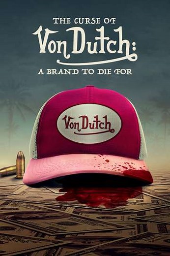 The Curse of Von Dutch: A Brand to Die For (2021) - TV Show