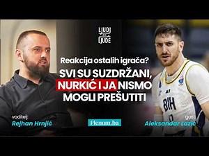 Aleksandar Lazić: Svi su suzdržani, Nurkić i ja nismo mogli prešutiti!