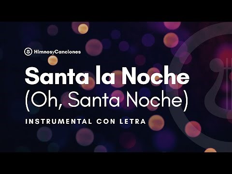 Santa la Noche - Oh, Santa Noche (video lyric - pista instrumental con letra)