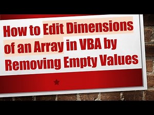 How to Edit Dimensions of an Array in VBA by Removing Empty Values
