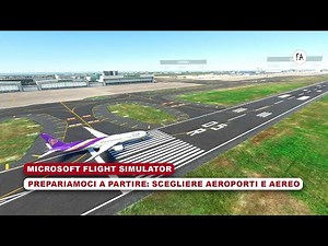 Flight Simulator: impostare aeroporti, tipo di aereo e meteo